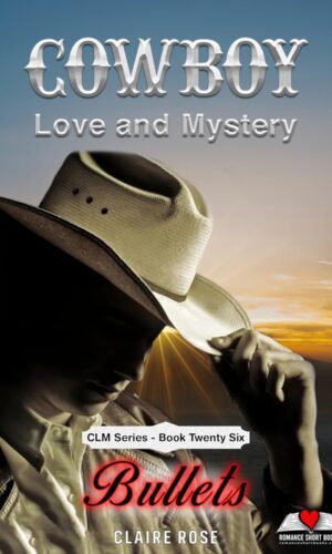 Cowboy Love and Mystery Book 26 - Bullets